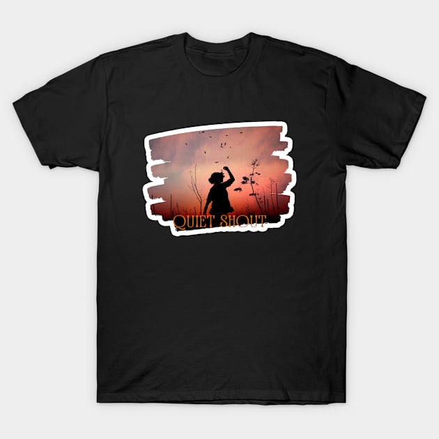 Quiet Shout T-Shirt by Rain Moon